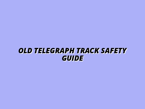 Complete Preparation Guide for Tackling the Old Telegraph Track Safely